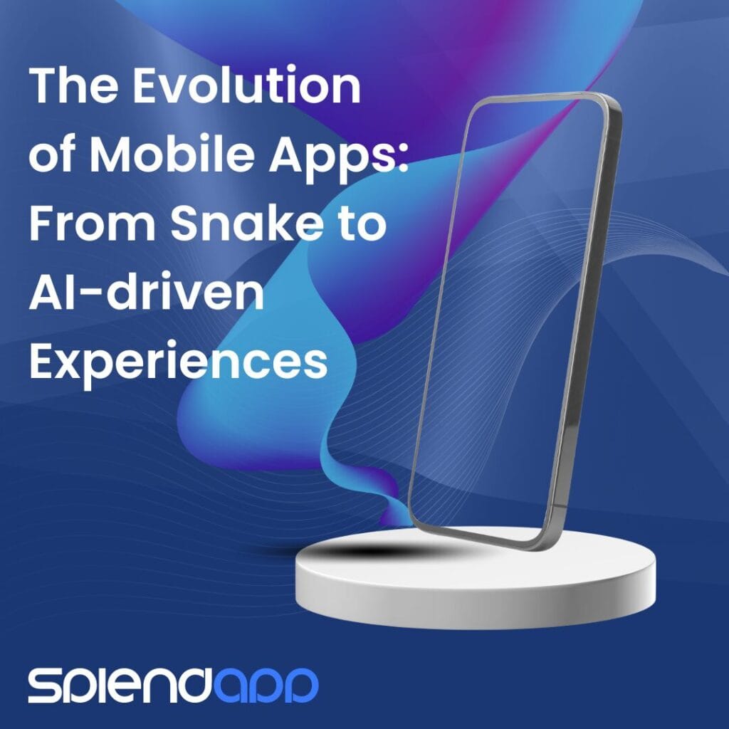 The Evolution of Mobile Apps: From Snake to AI-driven Experiences